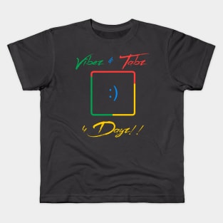 Vibez & Tabz 4 Dayz Kids T-Shirt